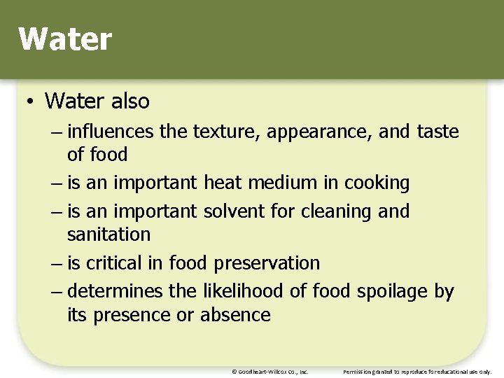 Water • Water also – influences the texture, appearance, and taste of food –