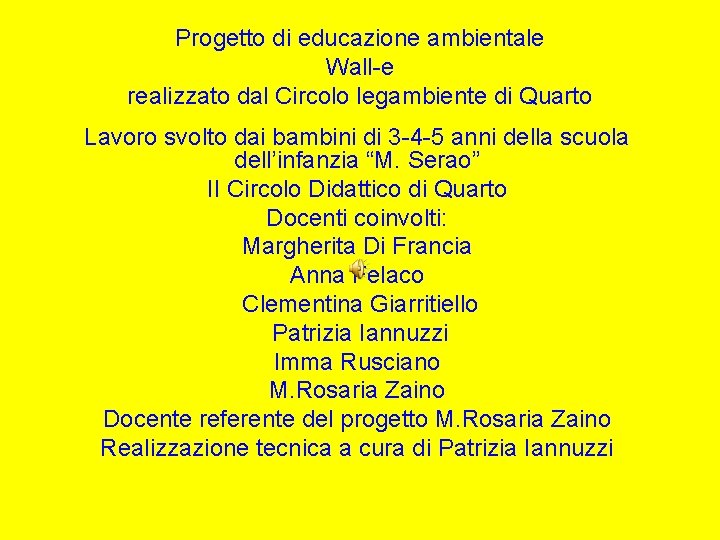 Progetto di educazione ambientale Wall-e realizzato dal Circolo legambiente di Quarto Lavoro svolto dai