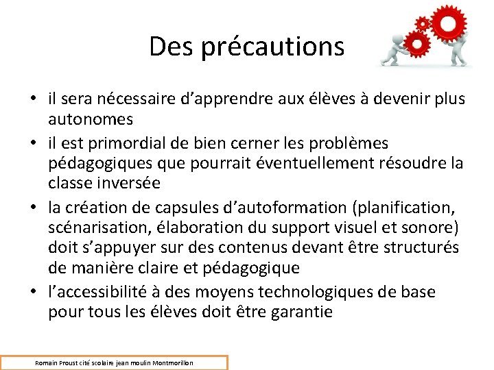 Des précautions • il sera nécessaire d’apprendre aux élèves à devenir plus autonomes •