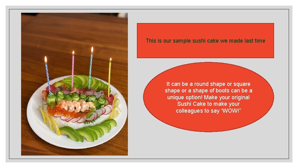 This is our sample sushi cake we made last time It can be a