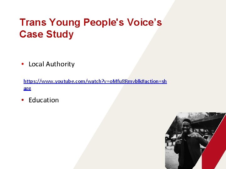 Trans Young People's Voice’s Case Study • Local Authority https: //www. youtube. com/watch? v=o.