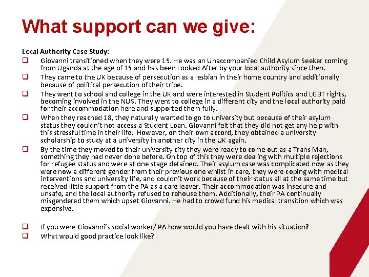 What support can we give: Local Authority Case Study: q Giovanni transitioned when they