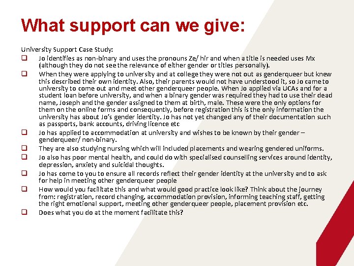What support can we give: University Support Case Study: q Jo identifies as non-binary