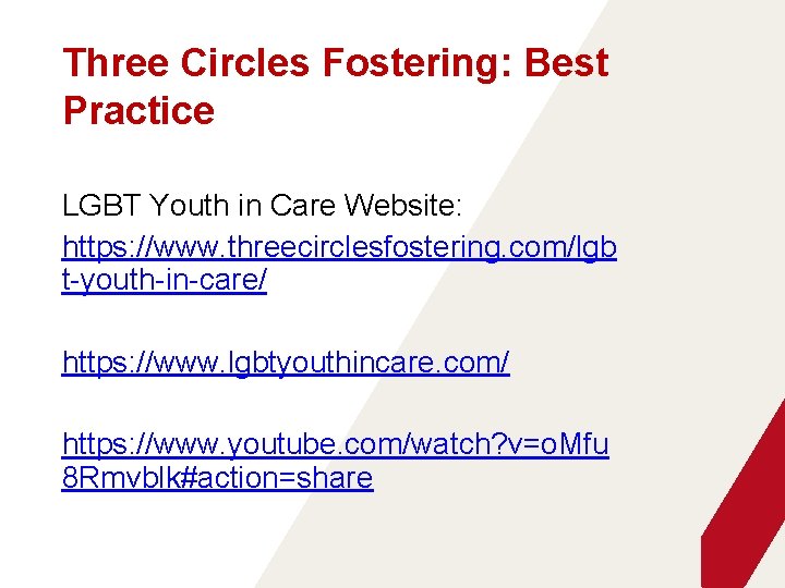 Three Circles Fostering: Best Practice LGBT Youth in Care Website: https: //www. threecirclesfostering. com/lgb