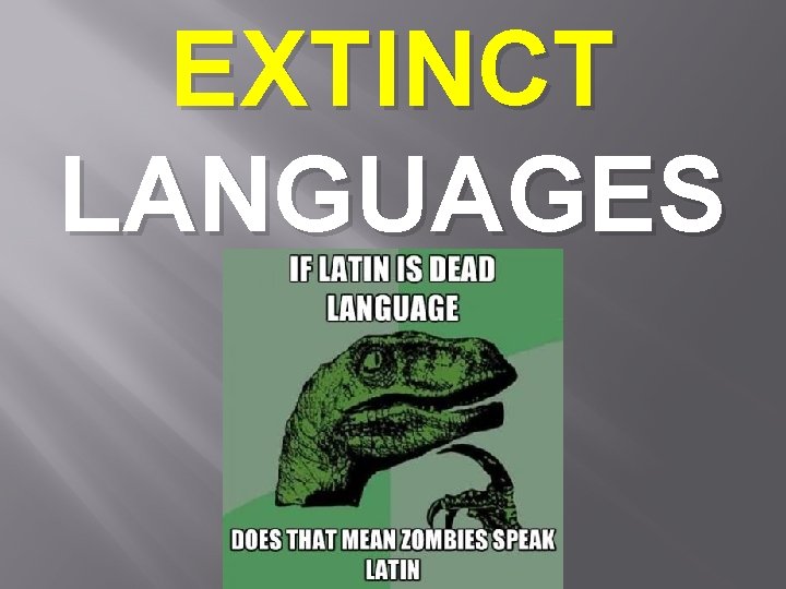 EXTINCT LANGUAGES 