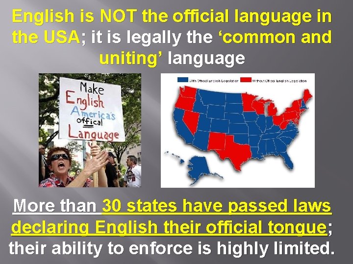 English is NOT the official language in the USA; it is legally the ‘common