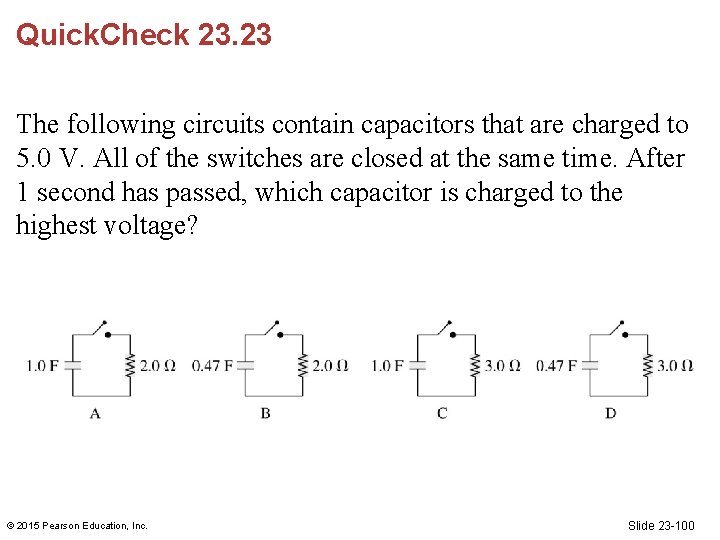 Quick. Check 23. 23 The following circuits contain capacitors that are charged to 5.