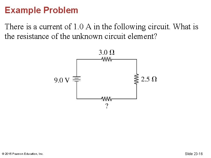 Example Problem There is a current of 1. 0 A in the following circuit.