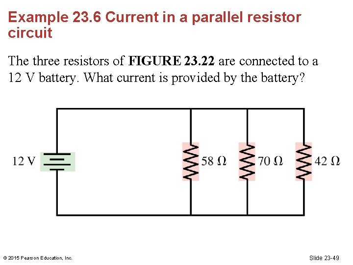 Example 23. 6 Current in a parallel resistor circuit The three resistors of FIGURE