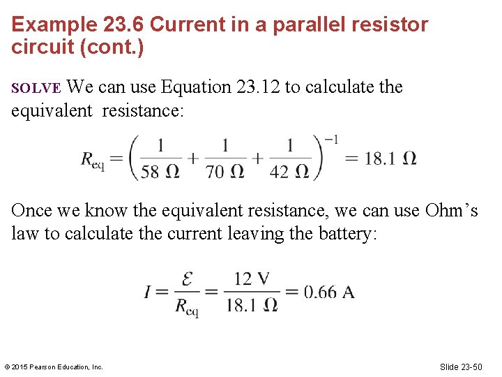 Example 23. 6 Current in a parallel resistor circuit (cont. ) We can use