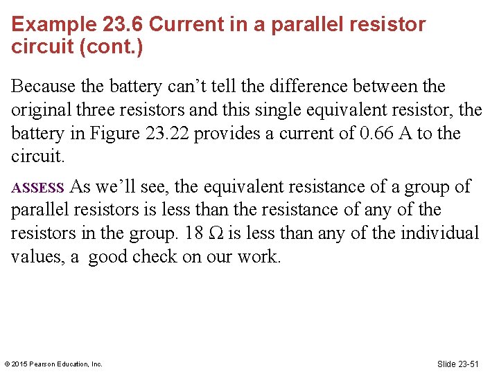 Example 23. 6 Current in a parallel resistor circuit (cont. ) Because the battery