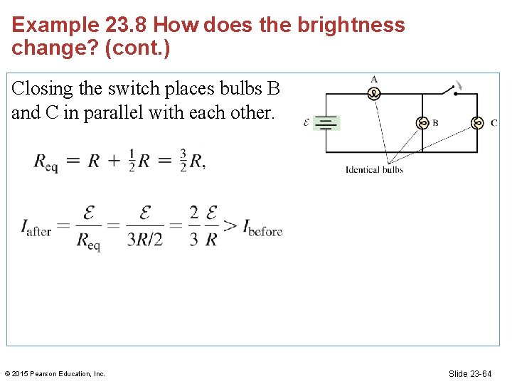 Example 23. 8 How does the brightness change? (cont. ) Closing the switch places