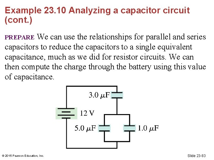 Example 23. 10 Analyzing a capacitor circuit (cont. ) We can use the relationships