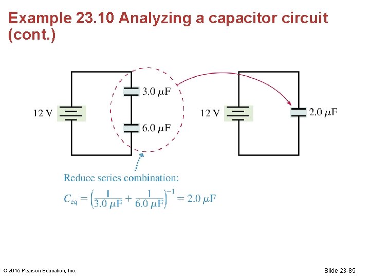 Example 23. 10 Analyzing a capacitor circuit (cont. ) © 2015 Pearson Education, Inc.