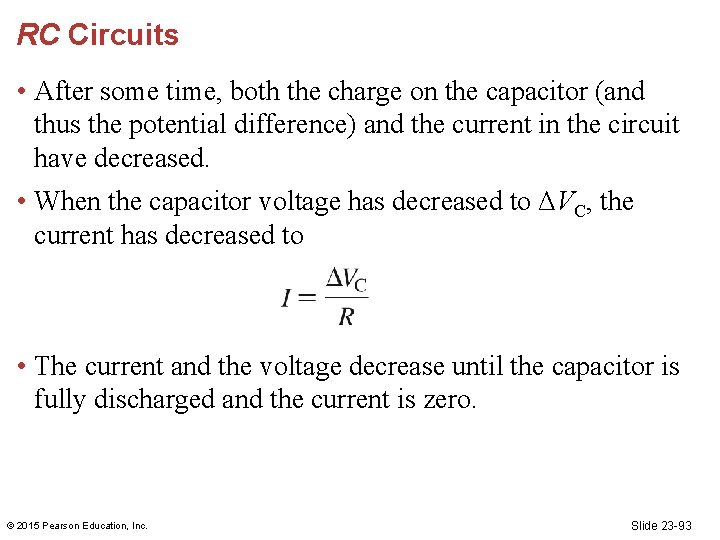RC Circuits • After some time, both the charge on the capacitor (and thus