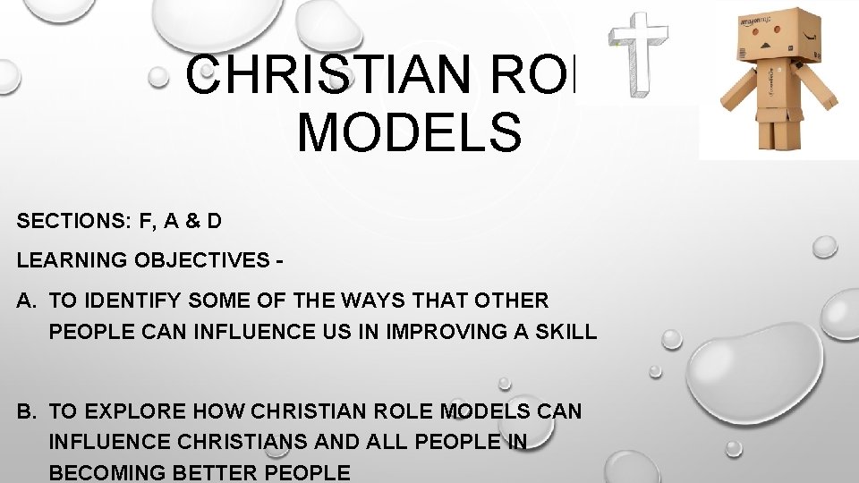 CHRISTIAN ROLE MODELS SECTIONS: F, A & D LEARNING OBJECTIVES – A. TO IDENTIFY