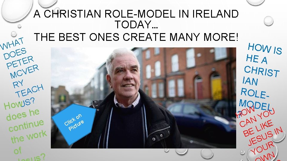 A CHRISTIAN ROLE-MODEL IN IRELAND TODAY… THE BEST ONES CREATE MANY MORE! AT H