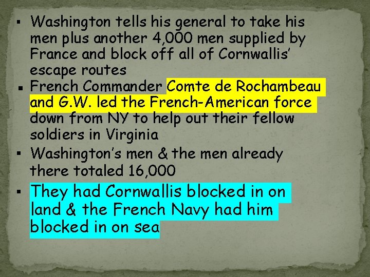 ▪ Washington tells his general to take his men plus another 4, 000 men