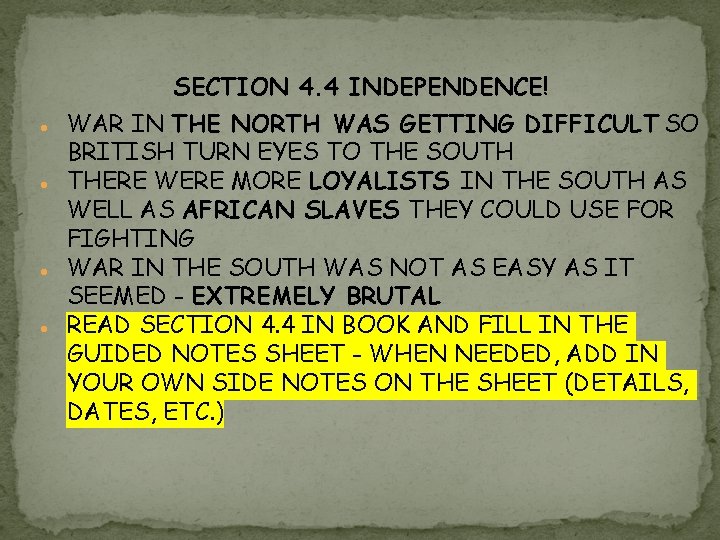 SECTION 4. 4 INDEPENDENCE! ● WAR IN THE NORTH WAS GETTING DIFFICULT SO BRITISH