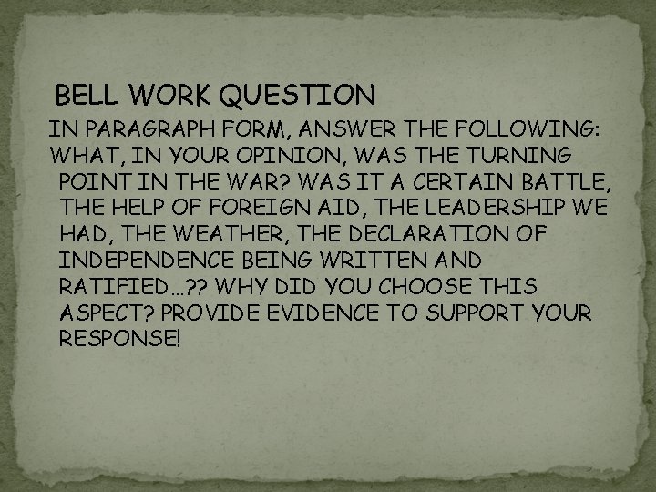 BELL WORK QUESTION IN PARAGRAPH FORM, ANSWER THE FOLLOWING: WHAT, IN YOUR OPINION, WAS