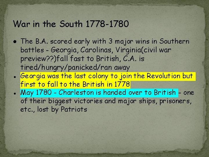 War in the South 1778 -1780 ● The B. A. scored early with 3