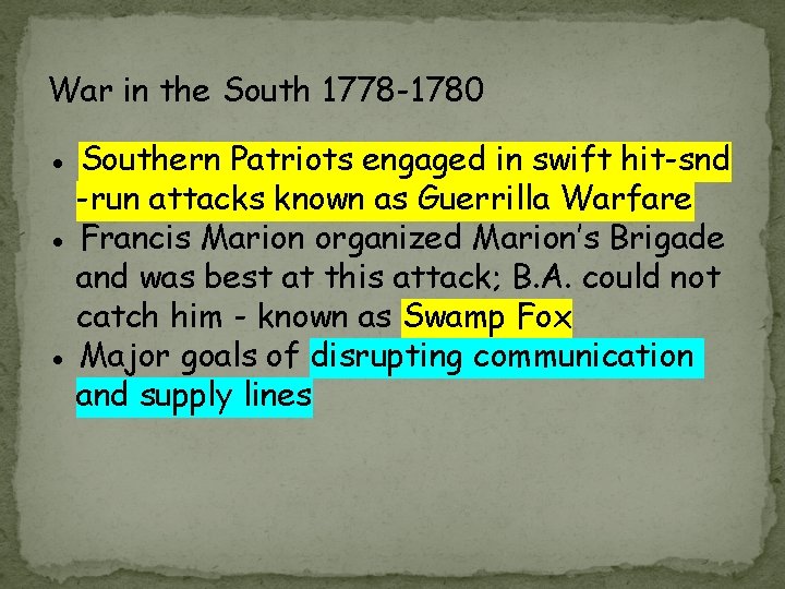War in the South 1778 -1780 ● Southern Patriots engaged in swift hit-snd -run