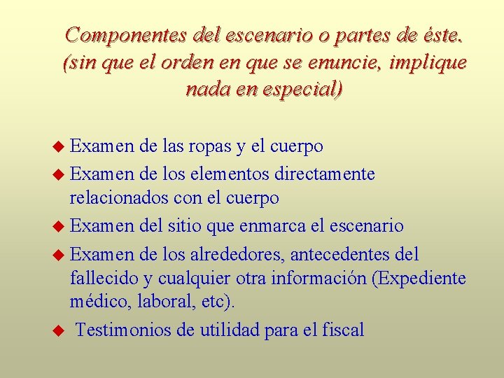 Componentes del escenario o partes de éste. (sin que el orden en que se