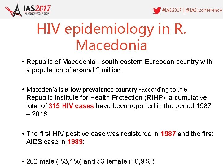 #IAS 2017 | @IAS_conference HIV epidemiology in R. Macedonia • Republic of Macedonia -