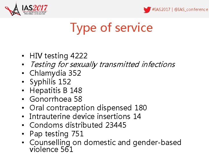 #IAS 2017 | @IAS_conference Type of service • • • HIV testing 4222 Testing