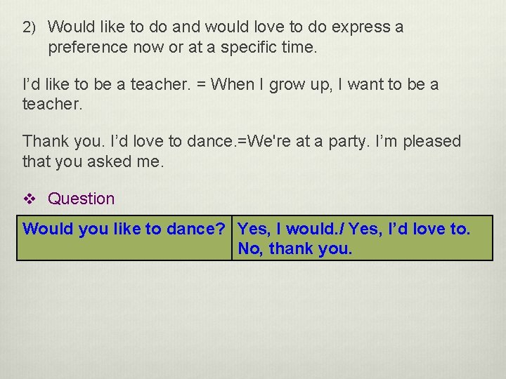 2) Would like to do and would love to do express a preference now