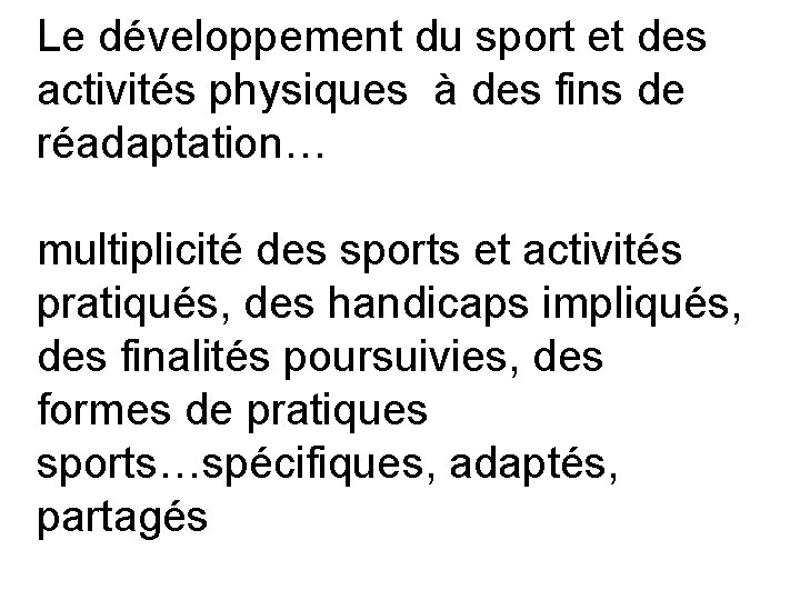 Le développement du sport et des activités physiques à des fins de réadaptation… multiplicité