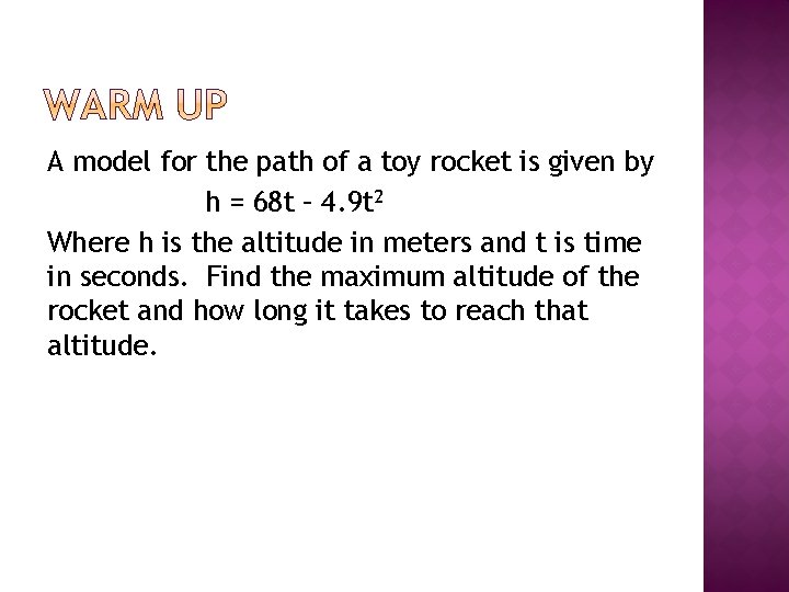 A model for the path of a toy rocket is given by h =