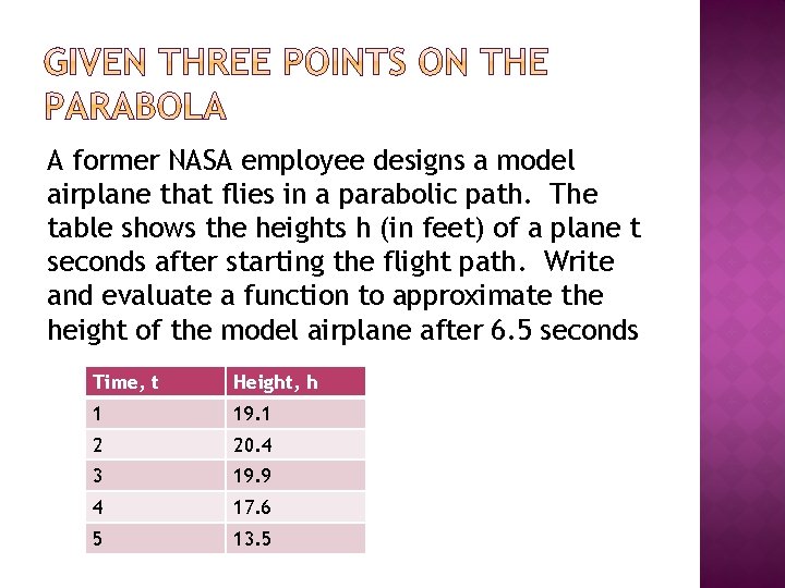 A former NASA employee designs a model airplane that flies in a parabolic path.