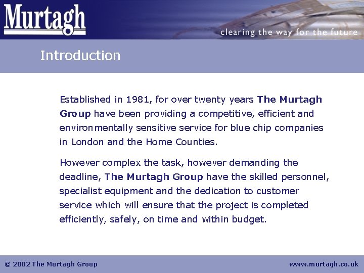 Introduction Established in 1981, for over twenty years The Murtagh Group have been providing