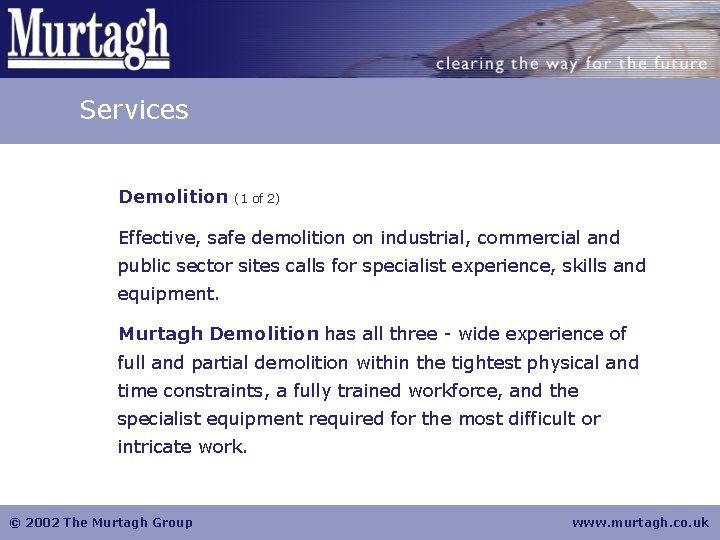Services Demolition (1 of 2) Effective, safe demolition on industrial, commercial and public sector