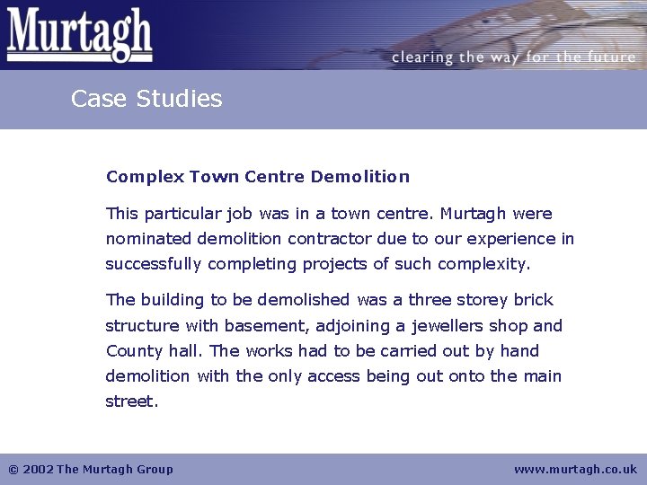 Case Studies Complex Town Centre Demolition This particular job was in a town centre.