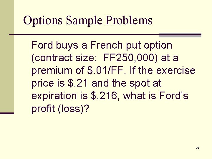 Options Sample Problems Ford buys a French put option (contract size: FF 250, 000)