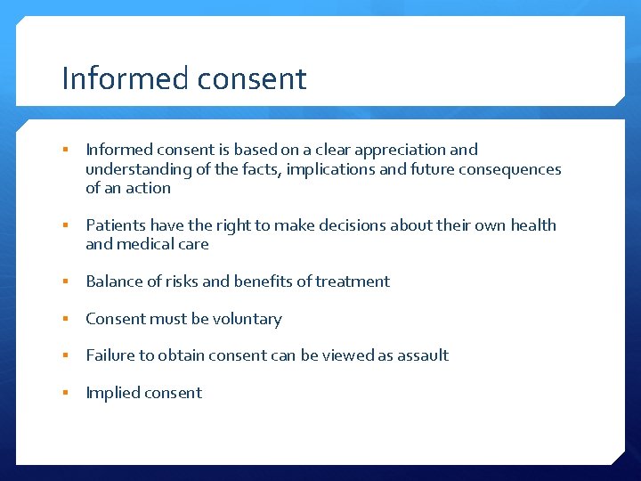 Informed consent § Informed consent is based on a clear appreciation and understanding of