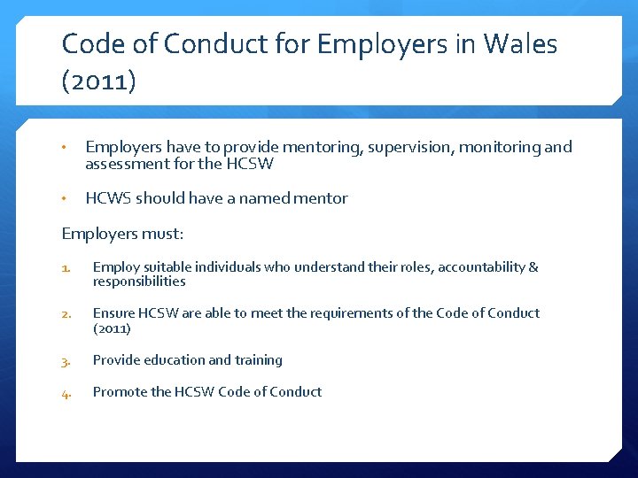 Code of Conduct for Employers in Wales (2011) • Employers have to provide mentoring,