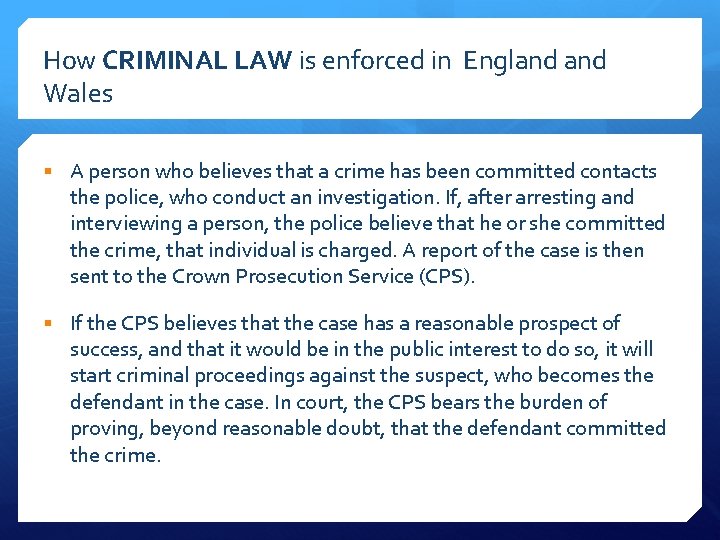 How CRIMINAL LAW is enforced in England Wales § A person who believes that