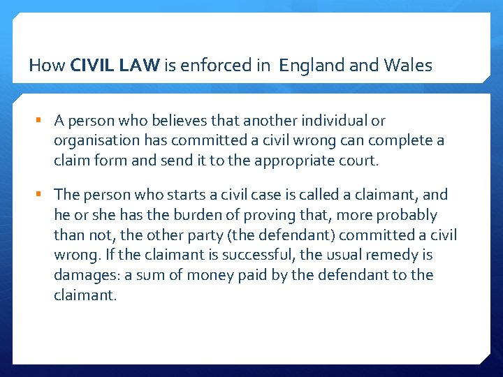 How CIVIL LAW is enforced in England Wales § A person who believes that