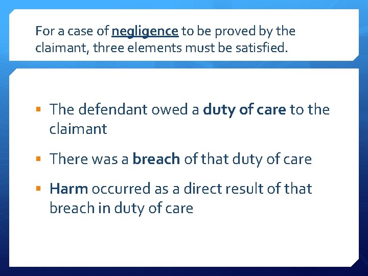 For a case of negligence to be proved by the claimant, three elements must