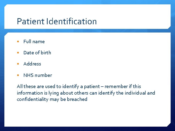Patient Identification § Full name § Date of birth § Address § NHS number