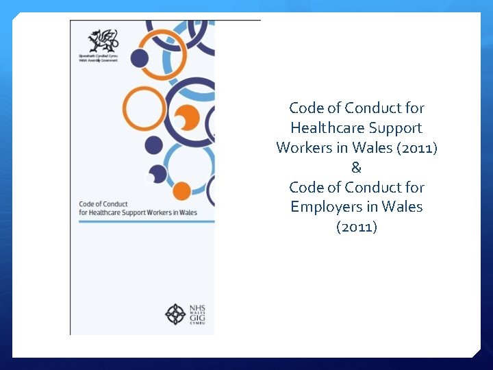 Code of Conduct for Healthcare Support Workers in Wales (2011) & Code of Conduct