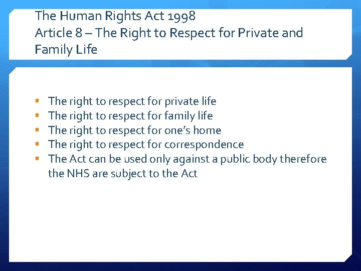 The Human Rights Act 1998 Article 8 – The Right to Respect for Private