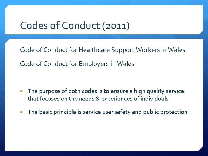 Codes of Conduct (2011) Code of Conduct for Healthcare Support Workers in Wales Code