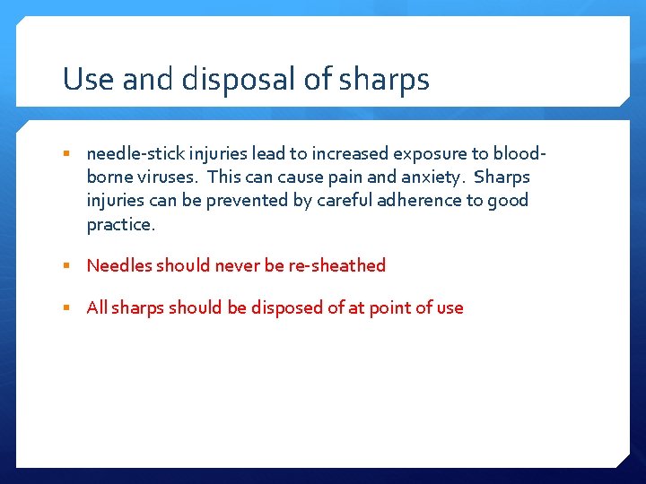 Use and disposal of sharps § needle-stick injuries lead to increased exposure to blood-