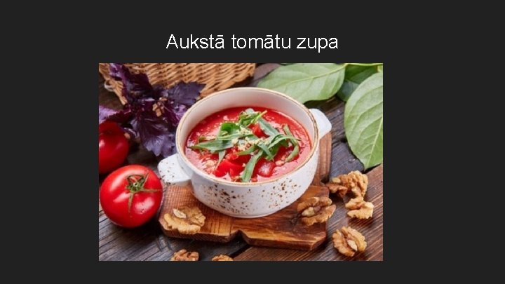 Aukstā tomātu zupa 