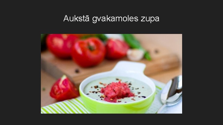 Aukstā gvakamoles zupa 