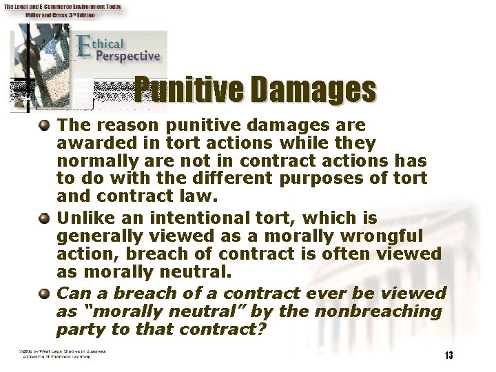 Punitive Damages The reason punitive damages are awarded in tort actions while they normally